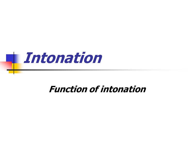 Intonation Function of intonation